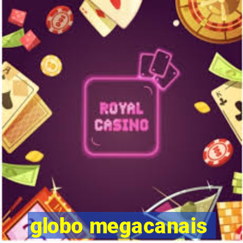 globo megacanais